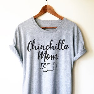 Chinchilla Mom Unisex Shirt - Chinchilla Lover Shirt, Chinchilla TShirt, Chinchilla Owner Gift, Pet Chinchilla Shirt, Chinchilla Clothes