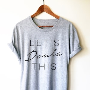 Let&#39;s Doula This Unisex Shirt - Midwife Shirt, Midwife Life, Midwife Student, Funny Midwife Gift, Doula Gift, Doula Shirt
