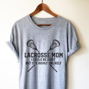 Lacrosse Mom Unisex Shirt - Lacrosse Shirt, Lacrosse Gift, Lacrosse Player, Lacrosse Coach, Lacrosse Team, Sports Shirt, Sports Mom Shirt