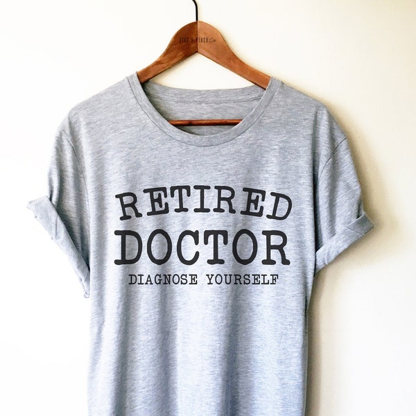 Gepensioneerde dokter shirt/tanktop/hoodie - dokter pensioen, grappig pensioen cadeau, dokter shirt, grappig dokter shirt, gepensioneerde dokter cadeau idee