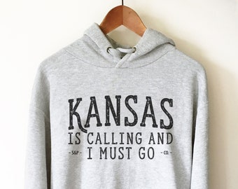 Kansas Is Calling And I Must Go Hoodie - Kansas Shirt, Kansas Gift, State Shirt, Kansas Home State, Kansas Pride, Kansas Vacation