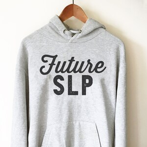 Zukunft SLP Hoodie - SLP Shirt, Sprachpathologen Geschenk, Sprachpathologen, Logopäden Geschenk, Abschlussgeschenk