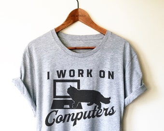 Ik werk op computers shirt/tanktop/hoodie-kat moeder shirt, kat papa shirt, kat shirt, kat eigenaar cadeau, grappige kat TShirt, grappige kat Tee