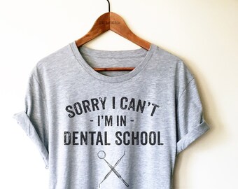 Dental Student Shirt/Tank Top/Hoodie -Dentist Shirt, Dental Hygienist, Orthodontist Gift, Hygienist Shirt, Dental Gift, Dental School Tee