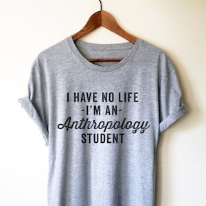 Anthropology Student Unisex Shirt - Anthropologist Shirt, Anthropology Shirt, Anthropology Student, History Student, History Gift
