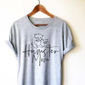 Hamster Shirt - Hamster Mom Unisex Shirt, Funny Hamster Shirt, Hamster Gift, Hamster Lover Gift, Pet Hamster Tee, Cute Rodent Shirt, Pet Tee