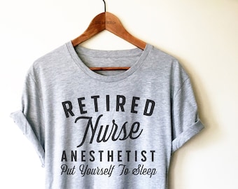 Retired Nurse Anesthetist Shirt / Tank Top / Hoodie - CRNA Shirt, Nurse Anesthetist Gift, Anesthetist Shirt, Retirement Shirt, CRNA Gifts