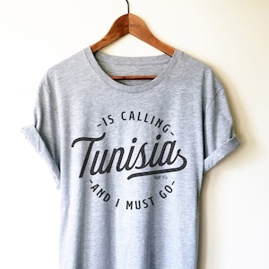 Tunisia Is Caling And I Must Go Unisex Shirt - Vacation Shirt, Tunisian Soccer Gift, Tunis Gifts, I Love Tunisia, Africa Shirt, Family Tees