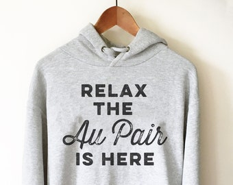 The Au Pair Is Here Hoodie - Au Pair Shirt, Au Pair Gift, Nanny Shirt, Nanny Gift, Au Pair Birthday, Daycare Gift, Childcare Gift