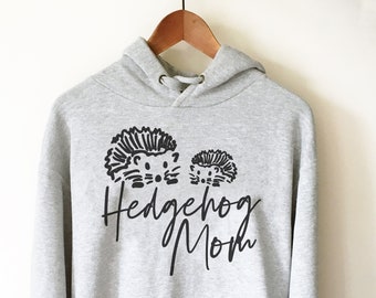 Hedgehog Mom Hoodie - Hedgehog Shirt, Hedgehog Gifts, Hedgehog Lover, Funny Hedgehog Shirt, Animal Shirt, Animal Gift