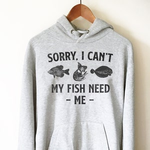 Desculpe, não posso, meus peixes precisam de mim, moletom com capuz - Camiseta de aquário, presente de aquário, camiseta de peixe, presente para amantes de peixes, camiseta de peixe tropical, camiseta de aquário
