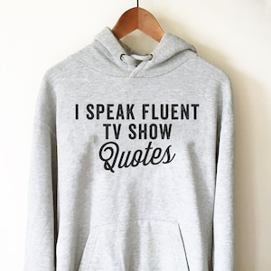 Moletom com capuz I Speak Fluent TV Show Quotes - camiseta de TV, presente de TV, camiseta de programa de TV, camiseta de televisão, presente de TV, camiseta de reality show