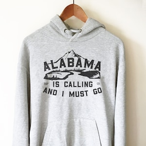 Alabama ruft und ich muss gehen Hoodie - Alabama Shirt, Alabama Geschenk, USA Zustand Shirt, Bama Shirt, Zuhause Shirt, südliches Shirt