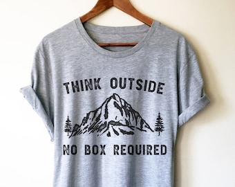 Think Outside, No Box Required Unisex Shirt - Hiking Shirts women | Camping shirt | Adventure shirt | Mountain shirt | Nature lover gift