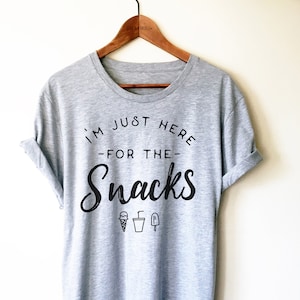 I&#39;m Just Here For The Snacks Shirt/Tank Top/Hoodie - Snack Lover Shirt, Snack Lover Gift, Foodie Shirt, Snack Tee, Day Out Shirt, Trip Shirt