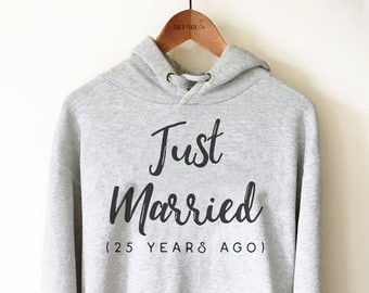 Just Married 25 Years Ago Unisex Hoodie - Silver Wedding Anniversary Gift, Marriage Celebration, 25th Anniversary, Matching Couple Shirts