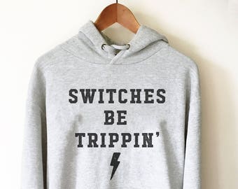 Switches Be Trippin' Hoodie - Electrician Gift, Electricians T-Shirt, Electrician Shirt, Fathers Day Gift, Gift For Coworker