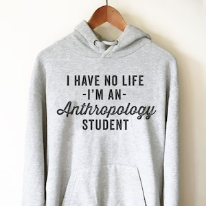 Felpa con cappuccio per studenti di antropologia - Maglietta per antropologo, Maglietta per antropologo, Studente di antropologia, Studente di storia, Regalo di storia