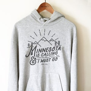 Minnesota Is Calling Hoodie -Minnesota Shirt, MN State Sweatshirt, Minnesota Gift, Minneapolis Shirt, Home State Shirt, Eagle Mountain Shirt