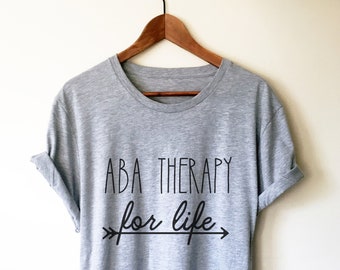 ABA Therapie für Leben Unisex Shirt - Verhaltensspezialist Shirt, Verhaltenstherapeut Shirt, ABA Therapie Shirt, Verhaltensanalytiker Shirt