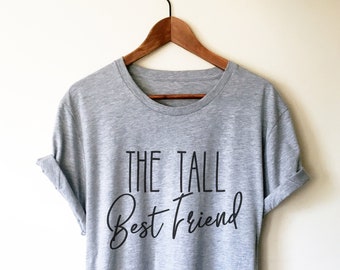 Camiseta unisex "La Mejor Amiga Alta": Camiseta para mejor amiga, regalo para mejor amiga, camiseta para mejor amiga, camiseta para mejor amiga, regalo para mejor amiga, regalos para mejores amigas, camiseta de cumpleaños