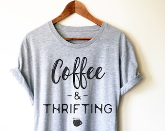 Koffie en Thrifting Shirt /Tank Top/Hoodie - Thrifting Lover Shirt, Thrifter Shirt, Shirt Flea Market, Thrifter Gift, Thrifting Shirt