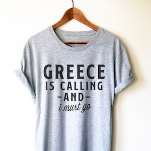 Greece Shirt - Greece is Calling Unisex Shirt, Greece Pride Shirt, Greece Vacation Tee, Athens TShirt, Greece Travel Shirt, Greek Gifts