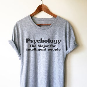 Psychology the Major for Intelligent People Unisex Shirt - Psychologist T-Shirt, Psychologist Gift, Psychology Gifts, Psychology Student