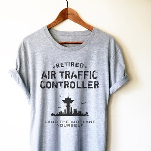 Retired Air Traffic Controller Shirt/Tank Top/Hoodie - Traffic Controller, Aviation Shirt, Air Traffic Controller Gift, Funny Airplanes Tee