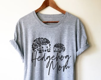 Hedgehog Mom Unisex Shirt - Hedgehog Shirt, Hedgehog Gifts, Hedgehog Lover, Funny Hedgehog Shirt, Animal Shirt, Animal Gift, Mom Shirt
