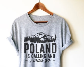 La Pologne appelle et je dois y aller chemise unisexe - chemise polonaise, t-shirt Polska, cadeau de la fierté polonaise, t-shirt Dyngus Day, t-shirt voyage en Europe, t-shirt Varsovie