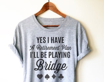 Bridge Lover Retirement Shirt/Tank Top/Hoodie - Bridge Player, Bridge Player Gift, Funny Bridge Gift, Retirement Plan Shirt, Bridge Shirt