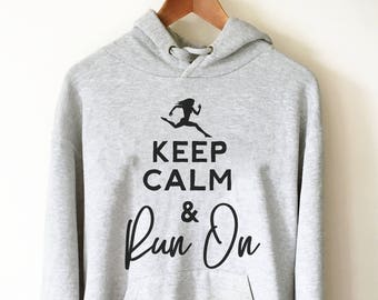 Keep Calm & Run On Hoodie - Running Hoodie, Running shirt, Marathon hoodie, Funny running shirt, Running gifts, Marathon shirts