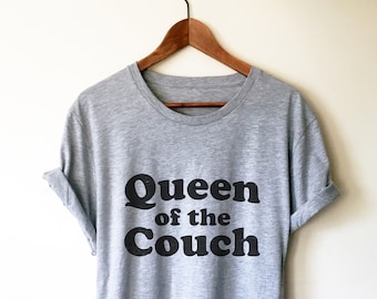 Queen Of The Couch Unisex Shirt - Couch Shirt, Couch Gift, Napper Shirt, Nap Gift, Lazy Shirt, Lazy Gift, Mama Shirt, Teenager Gift