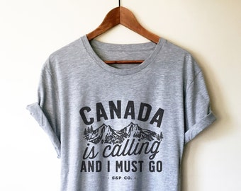 Camiseta unisex "Canadá me llama y debo irme" - Camiseta de Canadá, regalo de Canadá, camiseta canadiense, camiseta del Día de Canadá, camiseta de las Montañas Rocosas