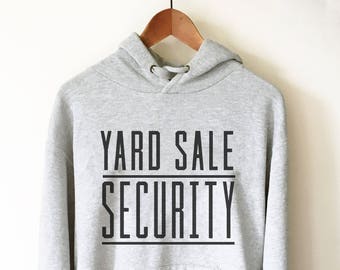 Yard Sale-beveiligingshoodie - Yard Sale, Garage Sale, Thrifter Gift, Thrifter, Rommelmarkt, Junkin' Shirt, Estate Sale, Antiekliefhebber