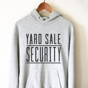 Sudadera con capucha de seguridad para venta de garaje: venta de garaje, regalo de segunda mano, vendedor de segunda mano, mercado de pulgas, camiseta de chatarra, venta de propiedades, amante de las antigüedades