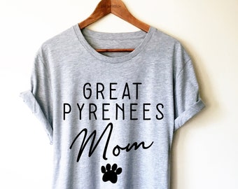 Great Pyrenees Mom Shirt/Tank Top/Hoodie - Great Pyrenees Shirt, Great Pyrenees Dog Shirt, Great Pyrenees Lover, Pyrenees Gift, Dog Mama Tee