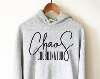 Chaos coördinator hoodie - moeder hoodie, shirt, moeder shirt, grappig moeder shirt, cadeau moeder, cadeau leraar, shirt, shirt leraar