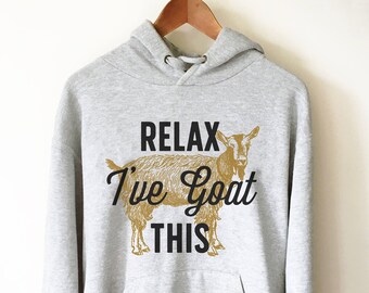 I've Goat This Hoodie - Goat Lover Shirt,  Market Shirt, Farm Shirt, Goat Sweater, Show Goat Shirts, Goat TShirt, Farmer Gift