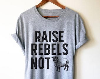 Raise Rebels Not Sheep Unisex Shirt - Sheep Shirt, Mom shirt, Feminist shirt, Baby Reveal Shirt, Pregnancy reveal Shirt