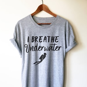 I Breathe Underwater Unisex Shirt - Scuba Diver Gift, Diving Shirt, Scuba Diving Shirt, Vintage Diver, Diver Shirt, Snorkelling Shirt