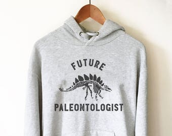 Future Paleontologist Hoodie - Paleontology Shirt, Dinosaur Shirt, Dinosaurus Shirt, Geology Shirt, Palaeontology Gift
