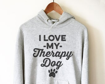 I Love My Therapy Dog Hoodie - Dog Training TShirt, Dog Shirt, Therapy Dog Gift, Dog Dad Shirt, Dog Lover TShirt, Therapy Dog Trainer Shirt