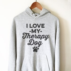 Felpa con cappuccio I Love My Therapy Dog - Maglietta per addestramento cani, maglietta per cani, regalo per cani da terapia, maglietta per papà di cani, maglietta per amanti dei cani, maglietta per addestratori di cani da terapia