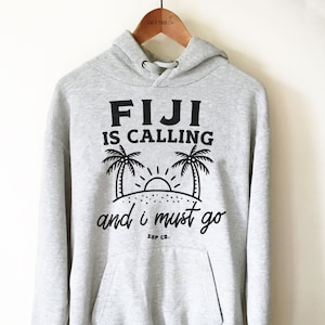 Fiji is Calling Unisex Hoodie - Vacation Shirt, Wedding Gift, Family Vacation Shirts, Travel Shirt, Island Shirt, Hawaii Shirt, Beach Lover