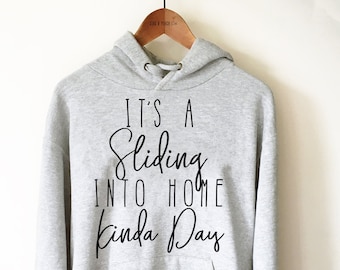 Baseball Shirt - It's A Sliding into Home Kinda Day Unisex Hoodie, Sports Parent Shirt, Baller Shirt, Cute Baseball Shirt, Home Team Shirt