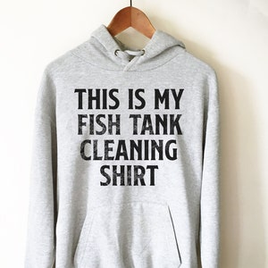 Esta é minha camisa de limpeza de aquário com capuz - Camiseta de aquário, presente de aquário, camiseta de peixe, presente para amantes de peixes, camiseta de peixe tropical, camiseta de aquário