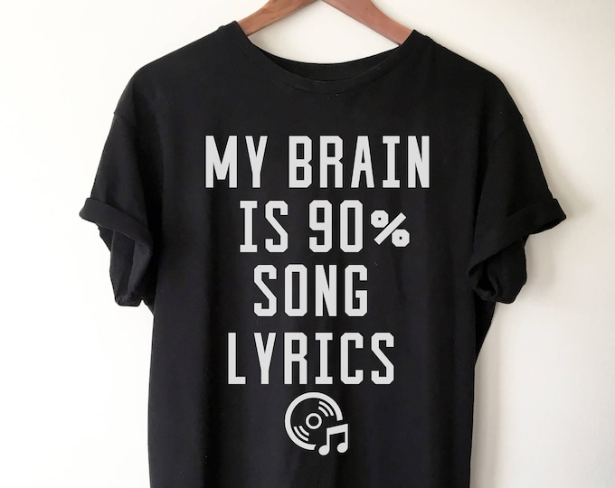 My Brain Is 90% Song Lyrics Unisex T-shirt - Muziekliefhebber shirt, Muziek shirt, Muziekliefhebber cadeau, Karaoke shirt, Karaoke zanger, Karaoke cadeau
