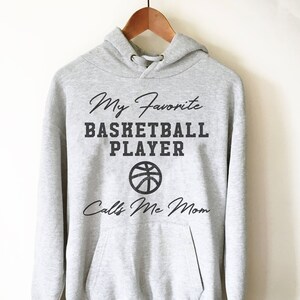 My Favorite Basketball Player Calls Me Mom Hoodie - Basketball Gifts, Basketball Shirt, Basketball Player, Basketball Shirt,  Mom Shirt